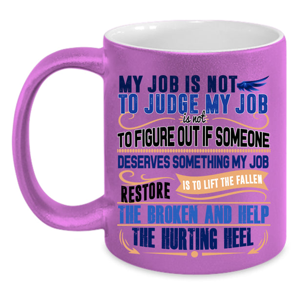 Cool Psychologist Coffee Mug, My Job Is Not To Judge My Job Accent Mug
