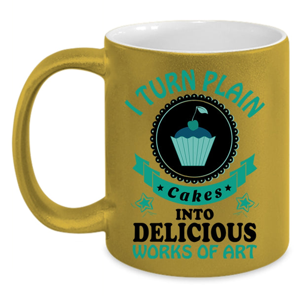 Work Of Art Coffee Mug, I Turn Plan Cakes Into Delicious Accent Mug