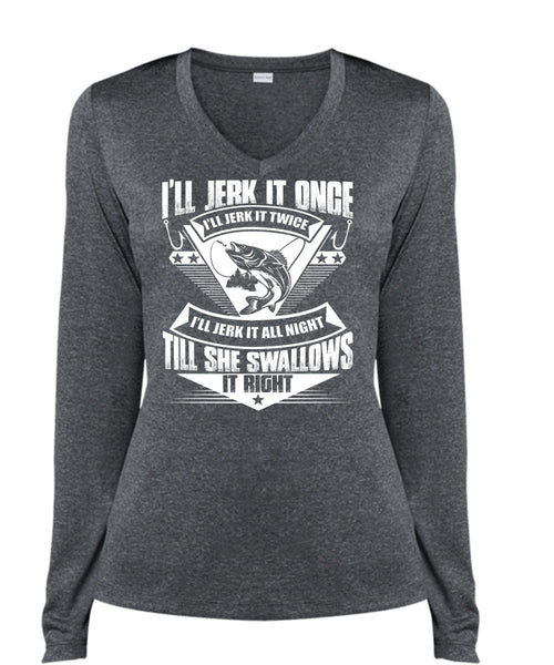 She Swallows It Right T Shirt, Being A Fisher T Shirt, Cool Shirt (Ladies LS Heather V-Neck)