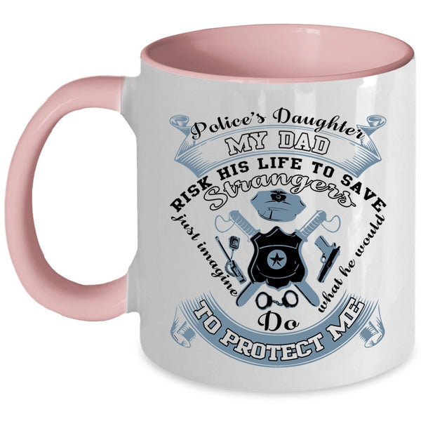 My Dad Protect Me Coffee Mug, Police's Daughter Accent Mug