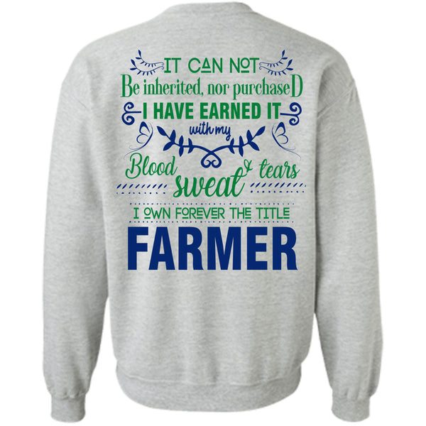 Being A Farmer T Shirt, I Own Forever The Title Farmer Sweatshirt