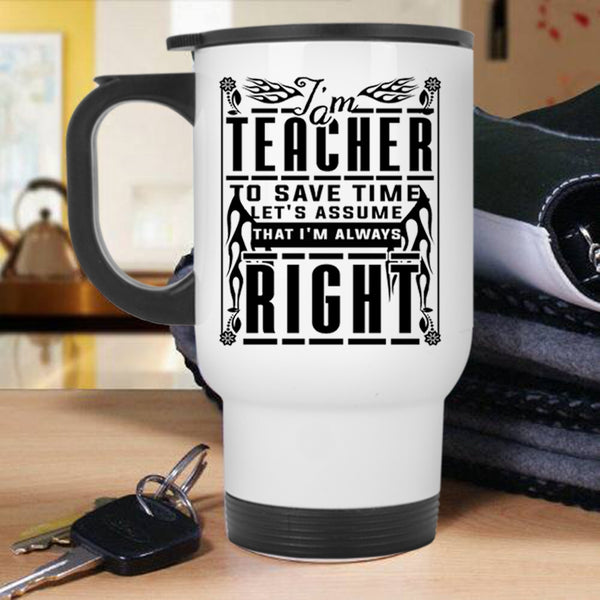 Awesome Gift For My Teacher Travel Mug, I'm A Teacher Mug