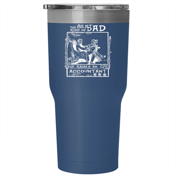 The Best Kind Of Dad Raises An Accountant Tumbler 30 oz Stainless Steel, Daddy Travel Mug