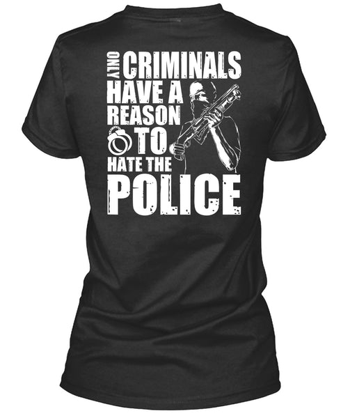 Reason To Hate The Police T Shirt, Being A Police T Shirt