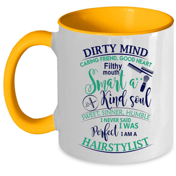 Funny Coffee Mug, I Never Said I Was Perfect I Am A Hairstylist Accent Mug