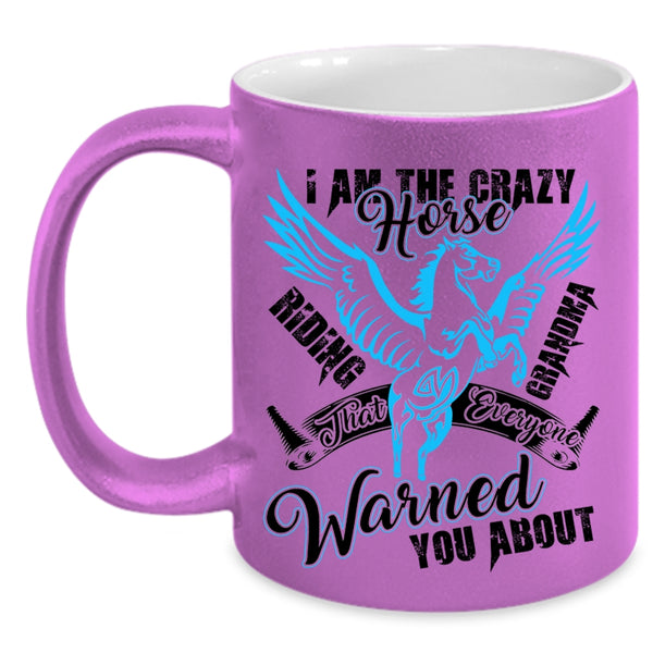 Horse Riding Grandma Coffee Mug, I Am The Crazy Horse Riding Grandma Accent Mug