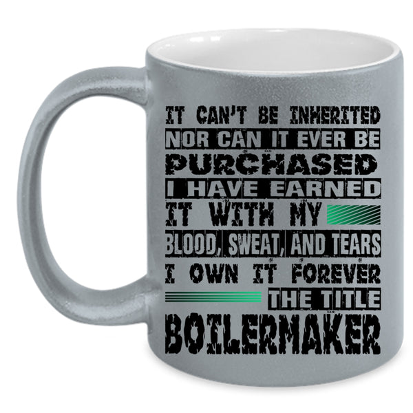 Cool Job Coffee Mug, I Own It Forever The Title Boilermaker Accent Mug