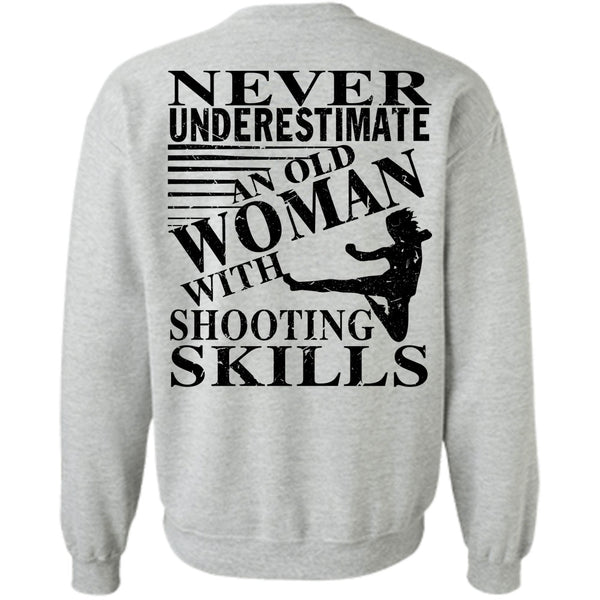 Being A Lady T Shirt, An Old Woman With Shooting Skill Sweatshirt