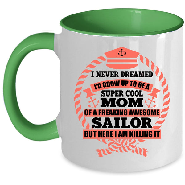 Awesome Sailor Coffee Mug, I's Grow Up To Be A Mom Of A Sailor Accent Mug