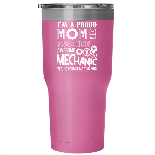 I'm A Proud Mom Of Awesome Mechanic Tumbler 30 oz Stainless Steel, Cool Mom Travel Mug