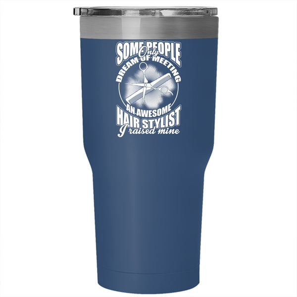 I Raised An Awesome Hairstylist Tumbler 30 oz Stainless Steel, Cool Job Title Travel Mug