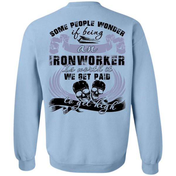 I Love Ironworker T Shirt, Being An Ironworker Sweatshirt