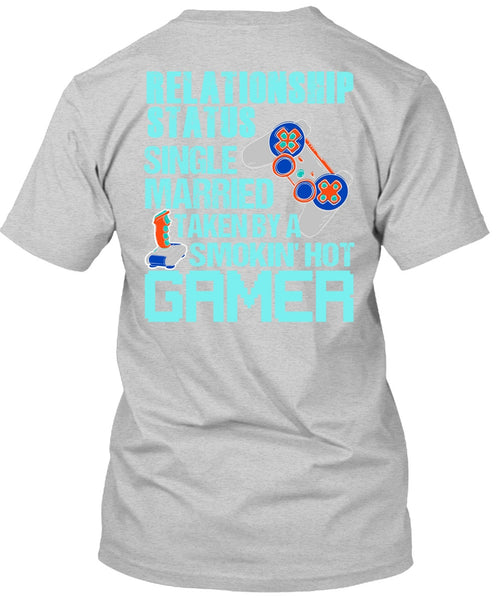 Taken By A Smoking Hot Gamer T Shirt, I Love Gaming T Shirt
