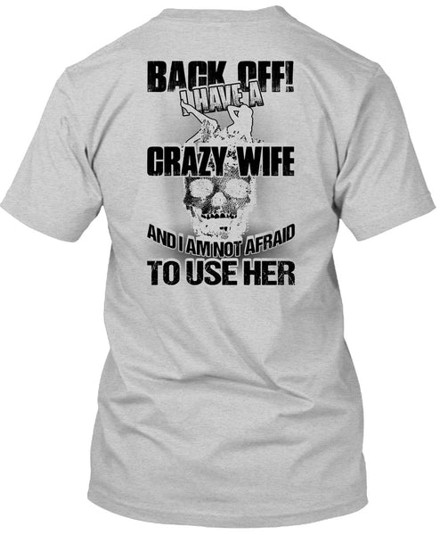 I Have A Crazy Wife T Shirt, I Love Wife T Shirt