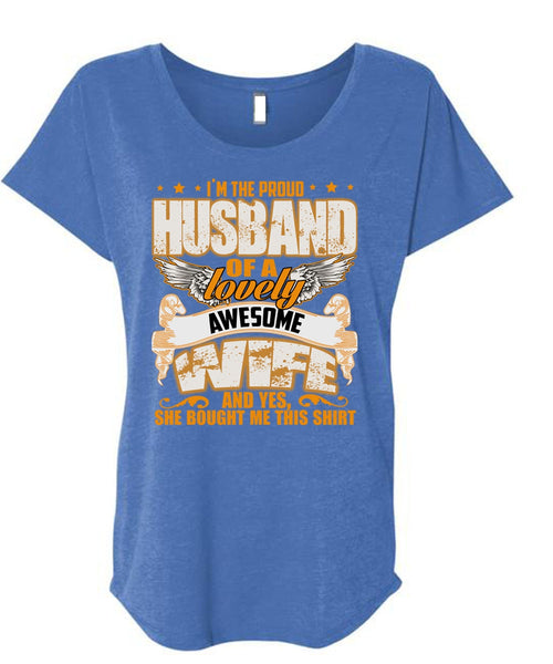 I'm The Proud Husband T Shirt, Lovely Awesome Wife T Shirt, Cool Shirt (Ladies' Triblend Dolman Sleeve)
