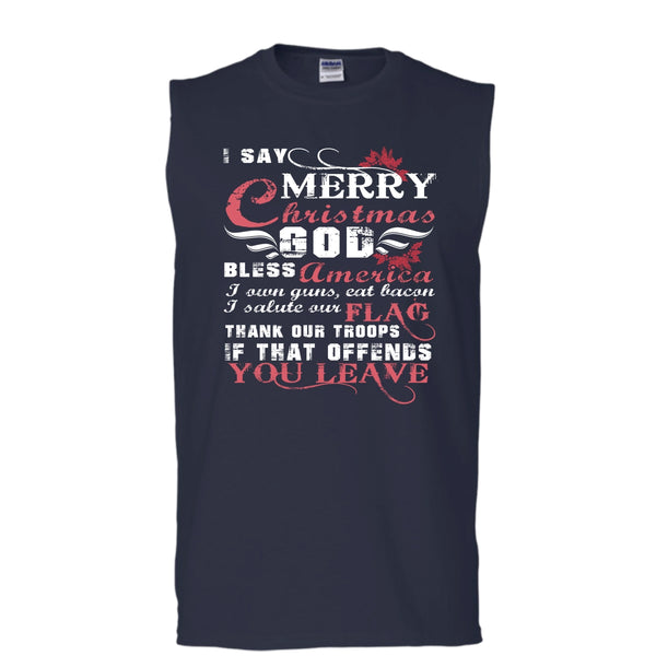 I Say Merry Christmas T Shirt, I Own Guns T Shirt, Cool T Shirt (Men's Cotton Sleeveless)
