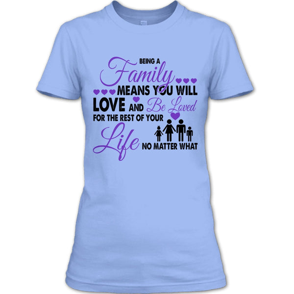 Being A Family Means You Will Love And Be Loved T Shirt, I Love My Family T Shirt