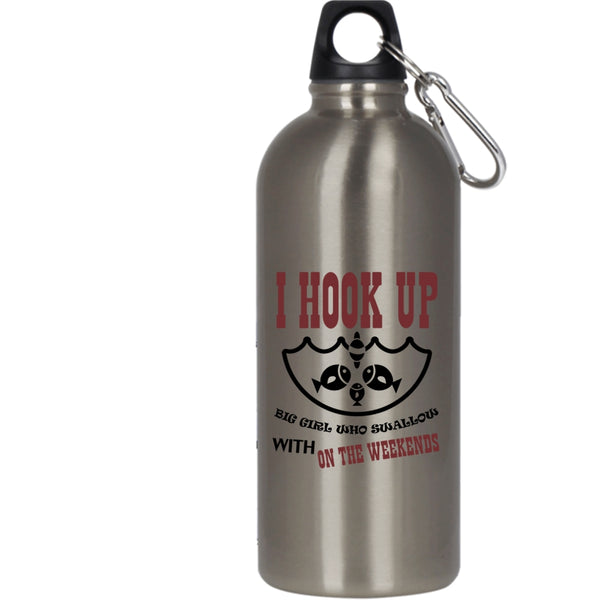 I Hook Up Big Girl 20 oz Stainless Steel Bottle,Swallow With On The Weekends Outdoor Sports Water Bottle