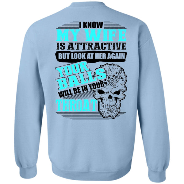 Being A Husband T Shirt, I Know My Wife Is Attractive Sweatshirt
