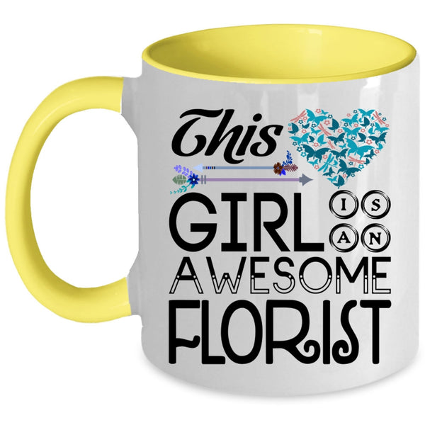 Beautiful Girls Coffee Mug, This Girl Is An Awesome Florist Accent Mug