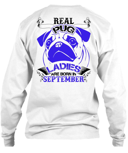Real Pug Ladies Are Born In September T Shirt, I Love Pug T Shirt