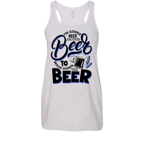 I'm Gonna Need Another Beer T Shirt, Coolest Beer Drinker Tank Top