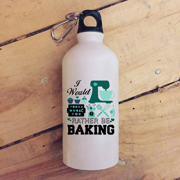 I Would Rather Be Baking 20 oz Stainless Steel Bottle,Cool Gift For My Chef Outdoor Sports Water Bottle