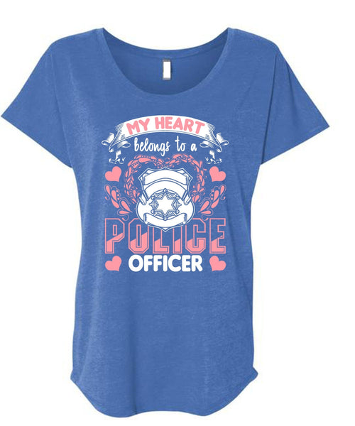 My Heart Belongs To A Police Officer T Shirt, Being A Police T Shirt, Cool Shirt (Ladies' Triblend Dolman Sleeve)