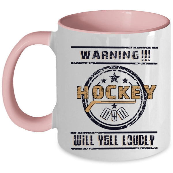 Cute Gift For Hockey Mom Coffee Mug, Hockey Mom Will Yell Loudly Accent Mug