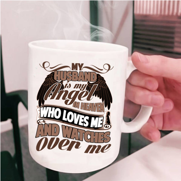 Loves Me And Watches Over Me Coffee Mug, My Husband Is My Angel In Heaven Cup