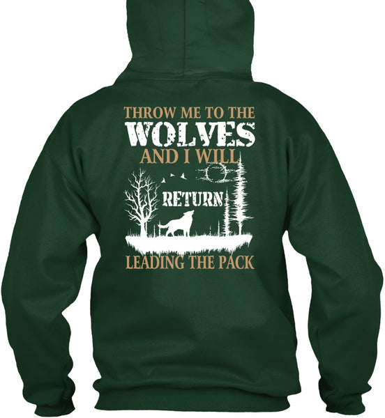 Throw Me To The Wolves T Shirt, I Will Return Leading The Pack T Shirt