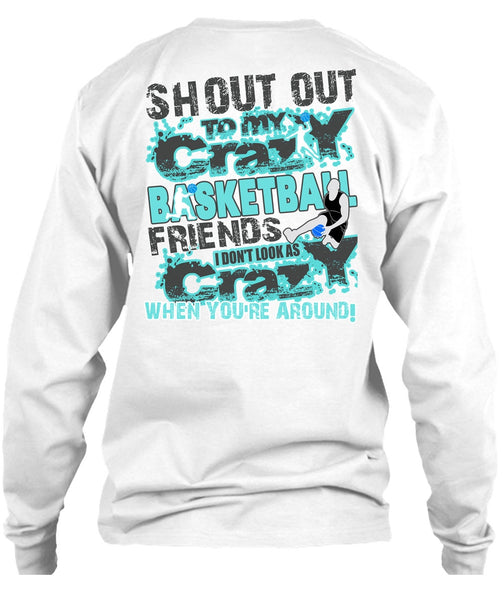 Crazy Basketball Friend T Shirt, I Love Basketball T Shirt