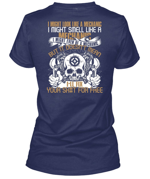 I Might Smell Like A Mechanic T Shirt, Like A Mechanic T Shirt