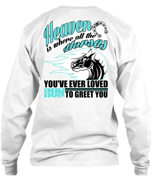 Heaven Is Where All The Horses T Shirt, I Love Equestrian T Shirt