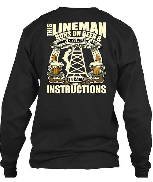 This Lineman Runs On Beer T Shirt, I Came With Instructions T Shirt
