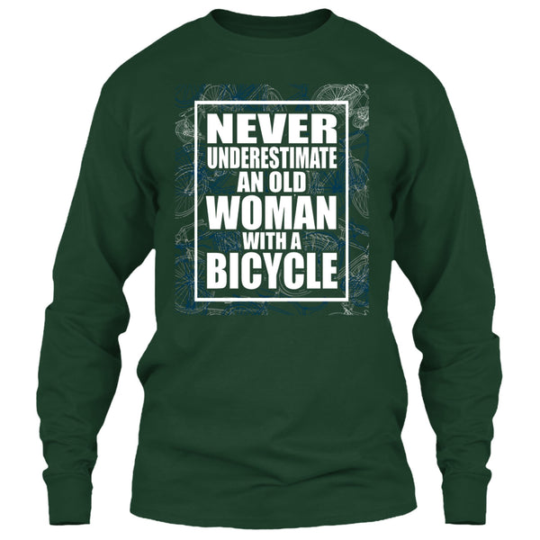 Never Underestimate T Shirt, An Old Woman With A Bicycle T Shirt