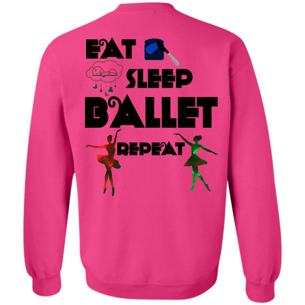Being A Dancer T Shirt, Eat Sleep Ballet Repeat Sweatshirt