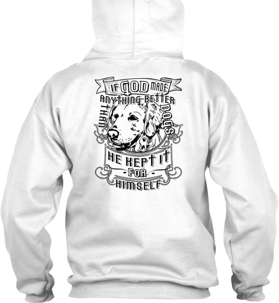 If God Made Anything Better Than Dogs T Shirt, Loving T Shirt