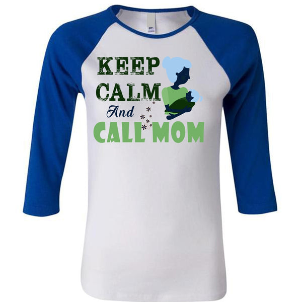 Keep Calm And Call Mom T Shirt, Mom And Baby T Shirt, Mother's Day T Shirt