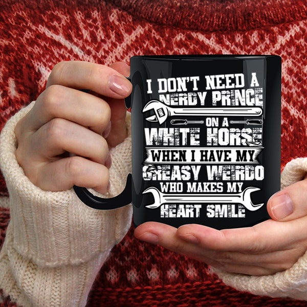 I Have My Greasy Weirdo Coffee Mug, Who Makes My Heart Smile Coffee Cup