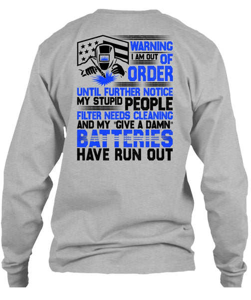 I Am Out Of Order T Shirt, I Love Welding T Shirt