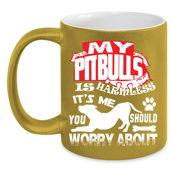 My Pitbulls Is Harmless Coffee Mug, Gift For Dog Lovers Coffee Cup