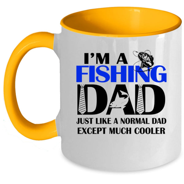 Cool Dad Coffee Mug, I'm A Fishing Dad Just Like A Normal Dad Accent Mug