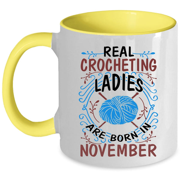 Crocheting Ladies Coffee Mug, Real Crocheting Ladies Are Born In November Accent Mug