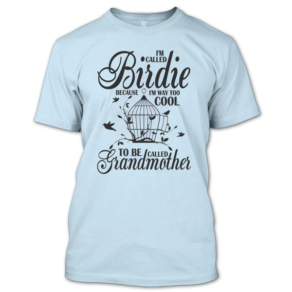 I'm Called Bird T Shirt, Coolest Bird Lover T Shirt