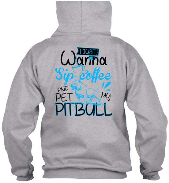 I Just Wanna Sip Coffee T Shirt, I Love Pit Bull T Shirt