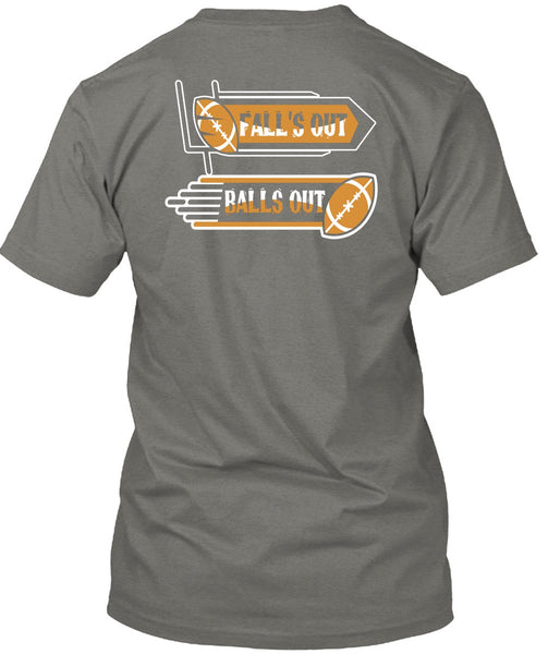 Fall's Out Balls Out T Shirt, Neing A Football Player T Shirt