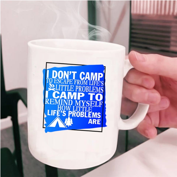 Awesome Camping Coffee Mug, I Camp To Remind Myself Cup