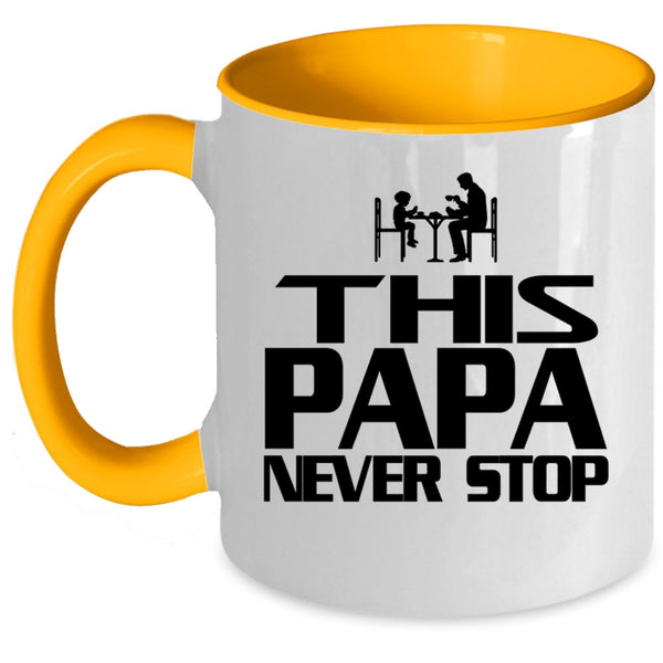 Cool Gift For Papa Coffee Mug, This Papa Never Stop Accent Mug