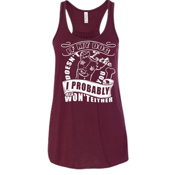 If My Dog Doesn't Like You T Shirt, I Probably Won't Either T Shirt, Cool T Shirt